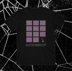 THIS COLD NIGHT - "ARE WE NOT IMMORTAL YET??" T-SHIRT