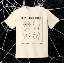 Load image into Gallery viewer, THIS COLD NIGHT - "THAT WHICH I CANNOT CONTROL" NATURAL T-SHIRT - Grave Shift Press LLC
