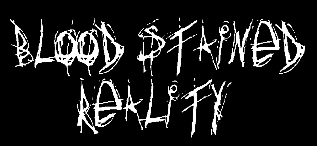 BLOOD STAINED REALITY - 